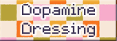 Dopamine dressing button