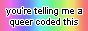 A queer coded this button